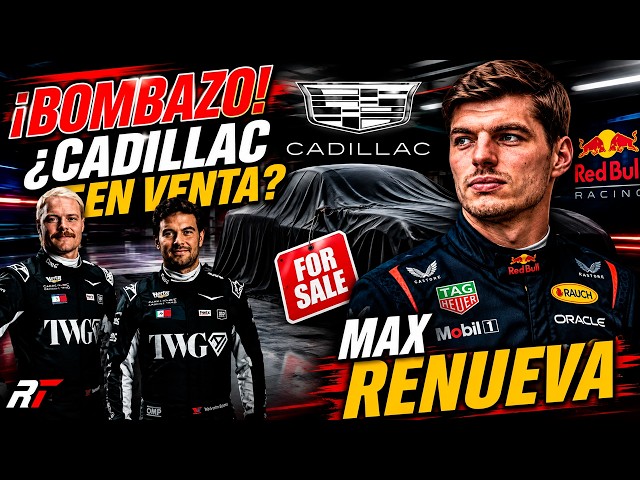 🚨 ¡ESCANDALO en CADILLAC F1! ¿EQUIPO de CHECO en VENTA? 🧐 MAX RENUEVA con RED BULL 2030 ✅