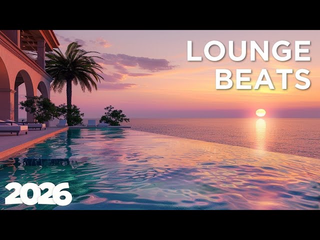 Lounge Beats - Best of Chill House | Relaxing Beats 2026 🏖️🎷