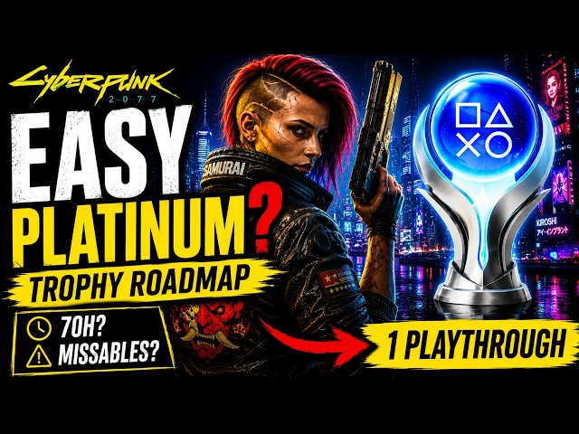 Cyberpunk 2077: The Ultimate Platinum Trophy Guide & Roadmap (2026)