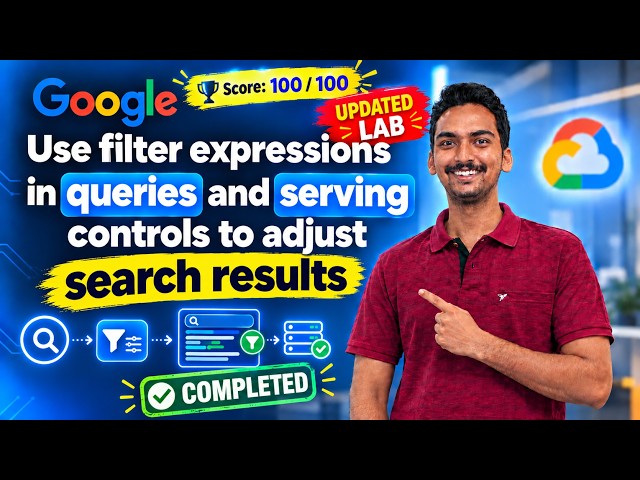 Use Filter Expressions in Queries & Serving Controls to Adjust Search Results | Google Cloud Lab |AI