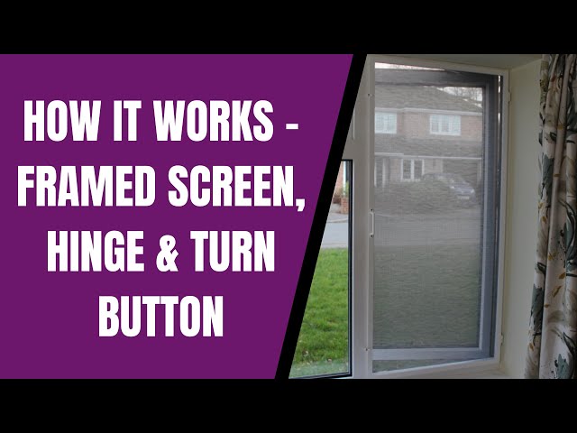 How the Hinge and Turn Button Fixing Works - Window Framed Screen