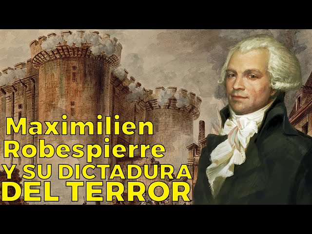 Maximilien Robespierre - The Tyrant of Terror (biography)