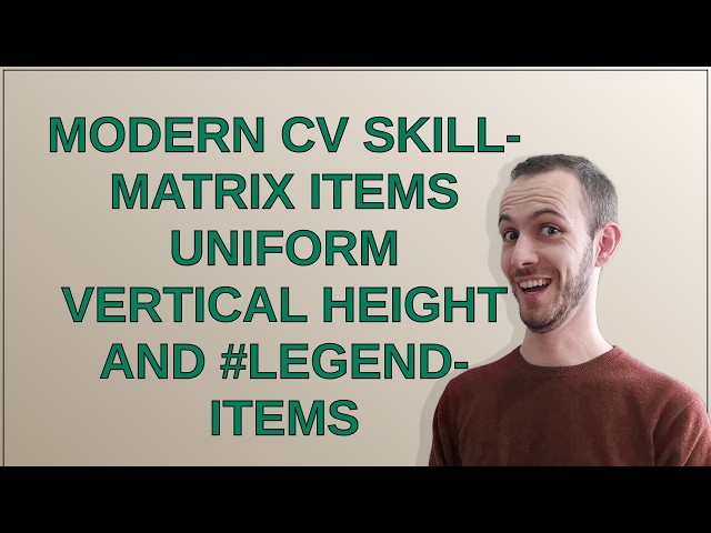 Tex: Modern CV Skill-matrix items uniform vertical height and #Legend-items