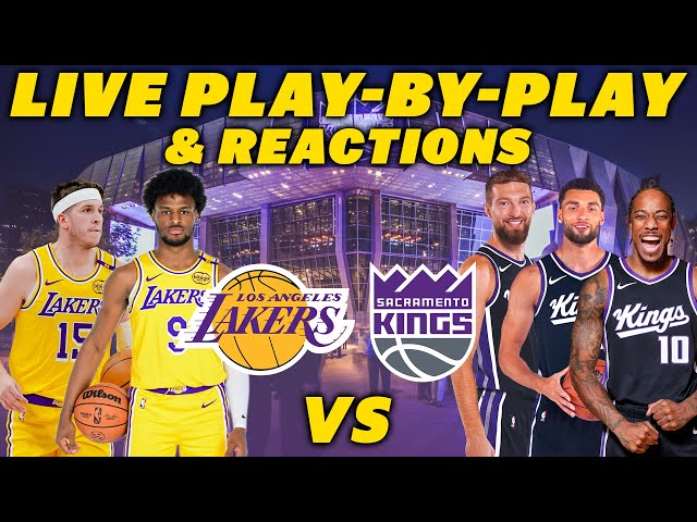 Los Angeles Lakers vs Sacramento Kings | Live Play-By-Play & Reactions