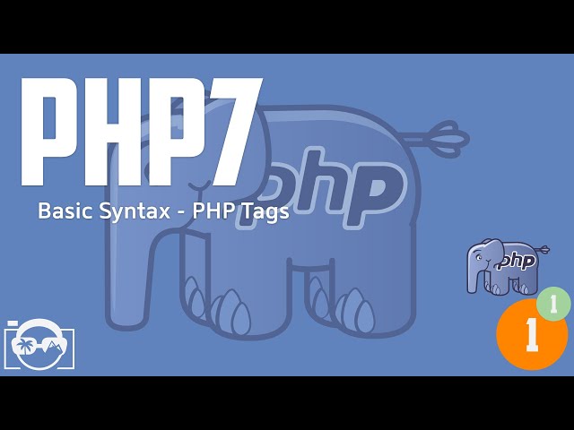 php7 for absolute beginners - basic syntax - php tags