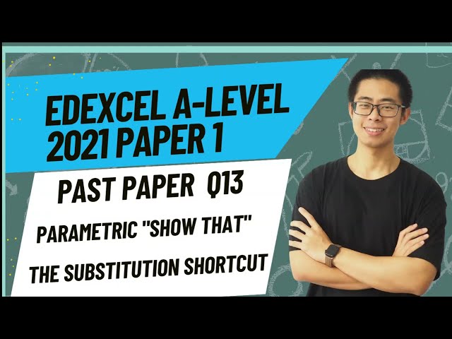 Edexcel A-Level Maths 2021 Paper 1 Q13 | Parametric Equations | Full Step-by-Step Explanation