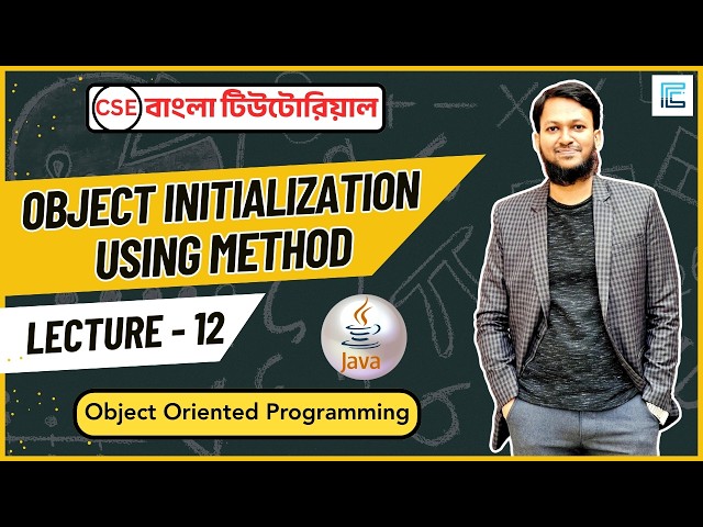 Lec-12: Object Initialization Through Method Bangla | Object Oriented Programming | #oopsconcept