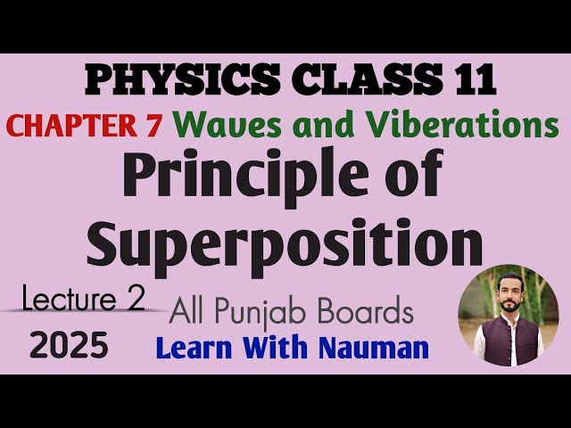 Principle of Superposition || Chapter 7 || Waves and Viberations || Physics 11
