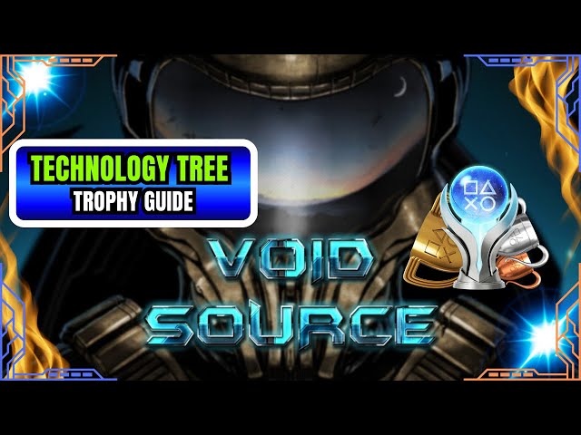Void Source – Technology Tree Trophy Guide | (PS4) [Bug Workaround]