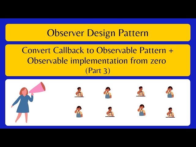 Convert Callback to Observable Pattern + Observable implementation from zero | Part 3