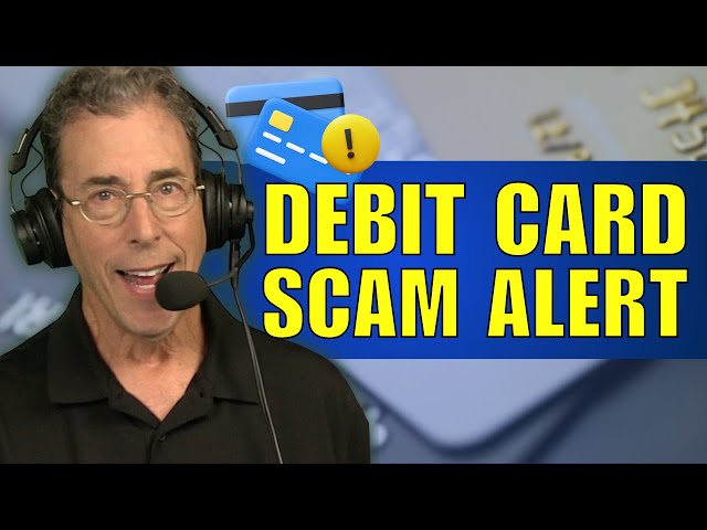 Debit Card Scam Alert