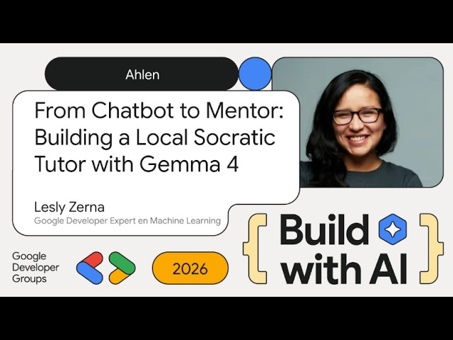 Build with AI 2026: Gemma day I Speaker: Lesly Zerna