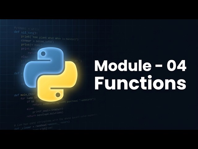 Python Module 4: Functions — Overview & What You'll Learn