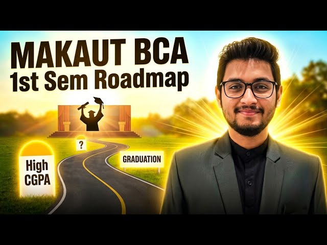 MAKAUT BCA 1st Semester ROADMAP 🔥 | Syllabus Breakdown | BCA Tips and tricks | Score 9+ CGPA