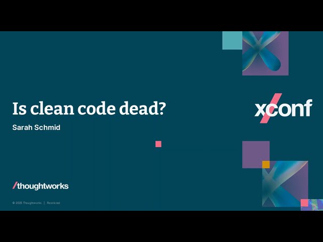 Is clean code dead? — XConf Europe 2025