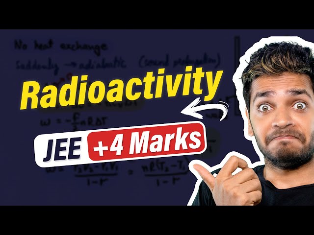 Radioactivity JEE Mains Questions PYQs Theory Numericals