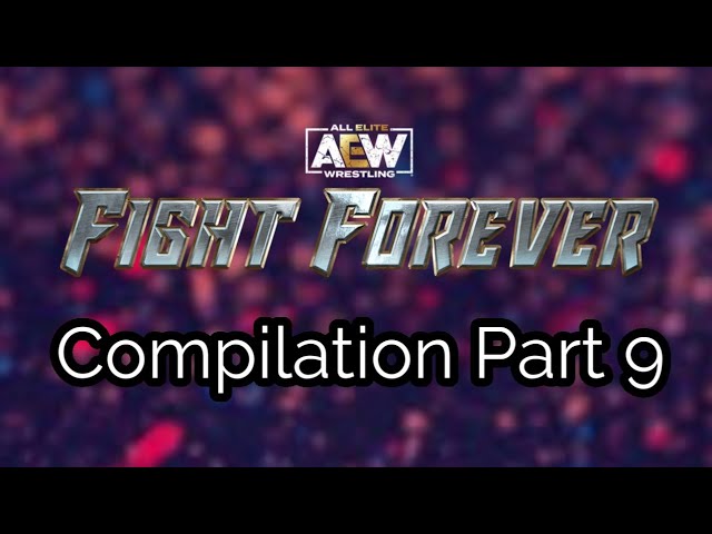 AEW FIGHT FOREVER Compilation Part 9