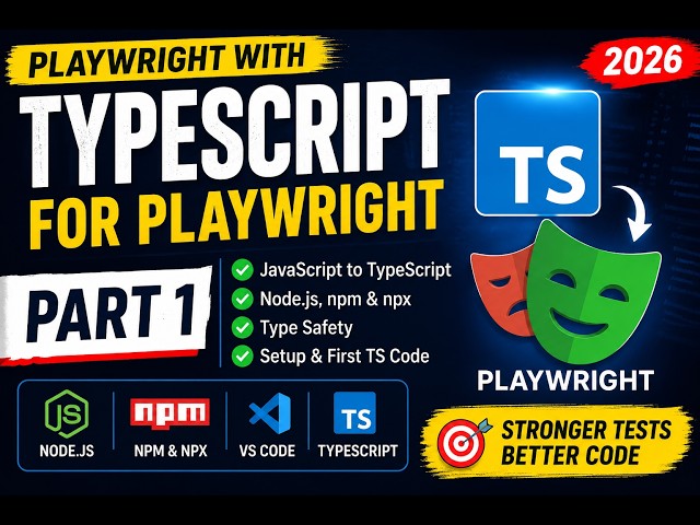 15.TypeScript Fundamentals Playwright | Node.js, npm, npx & Type Safety | Playwright TypeScript 2026