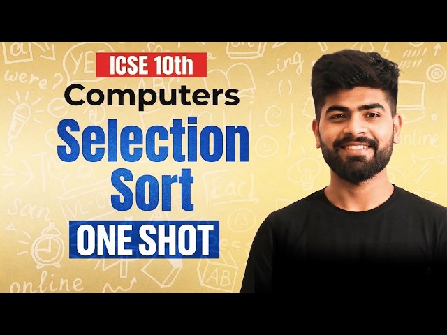 🔥 Selection Sort | Program + Dry Run | ICSE Class 10 Computer Applications | ICSE 2027