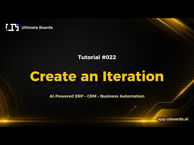 Tutorial #022 | Create an Iteration | UBoards Quick Tutorials