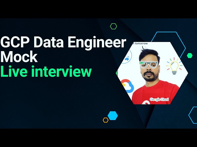 GCP Data Engineer Mock  interview