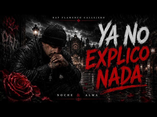 YA NO EXPLICO NADA | Rap Flamenco Callejero | Mi Silencio Me Salvó