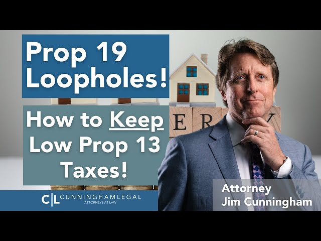 Prop 19 Loopholes! How to Keep Low Prop 13 Taxes