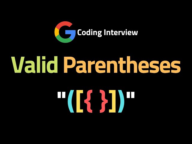 Valid Parentheses - LeetCode 20 - Coding Interview Questions