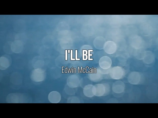I'll Be - Edwin McCain (Lyric Video) #Music #Lyrics