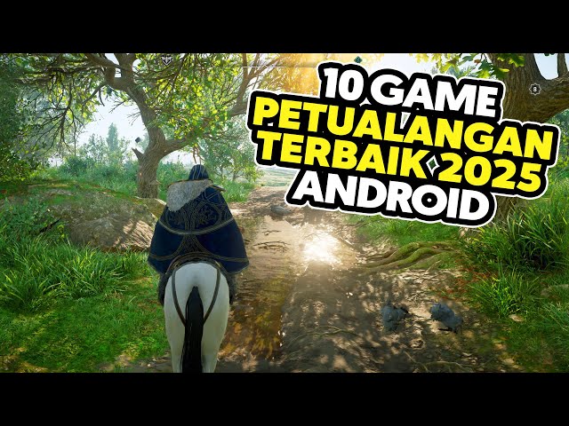10 Game Petualangan Android Terbaik Sepanjang Tahun 2025 | Wajib Dicoba