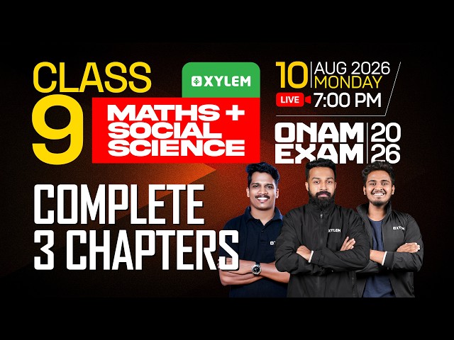 Class 9 | Onam Exam 2026 - Maths + Social Science - Complete 3 Chapters | Xylem Class 9
