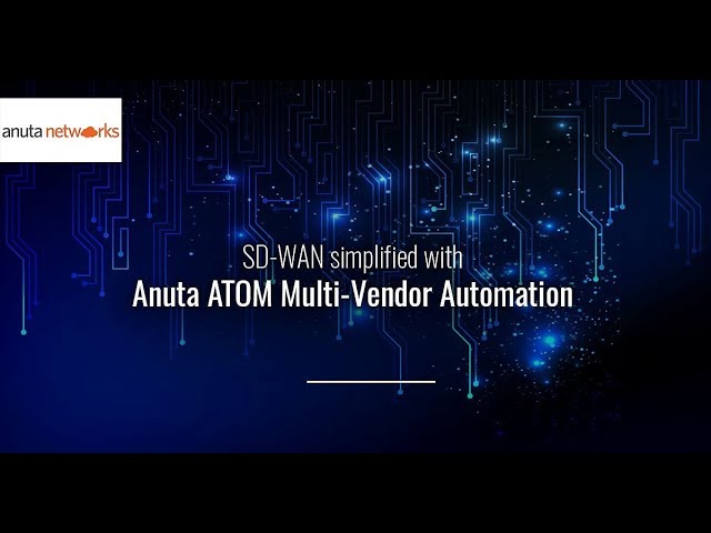 Multi-Vendor SD-WAN Automation with Anuta ATOM