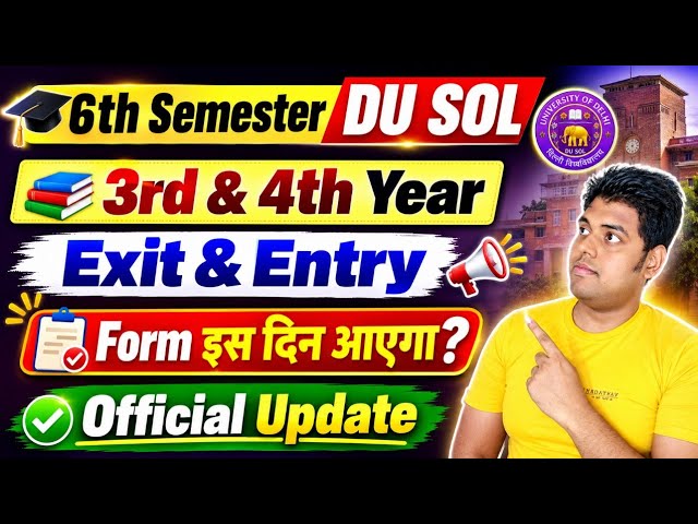 DU SOL 3rd Year Exit & 4th Year Entry Form Update 2026 | SOL 4-Year Graduation Exit & Entry Form ...
