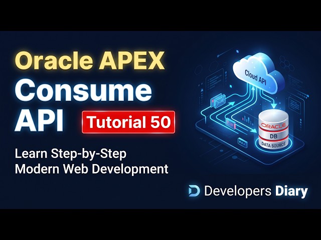 Oracle APEX Full Course 2026 - Tutorial 50 | Consume external API in Oracle APEX #developersdiary