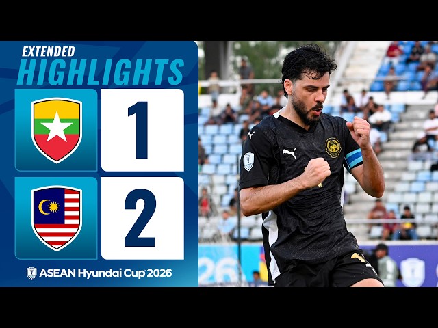 Myanmar 1-2 Malaysia | ASEAN Hyundai Cup 2026 | Extended Highlights