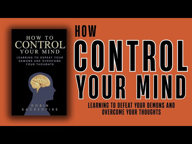 Control Your Mind, Control Your World | Full Audiobook