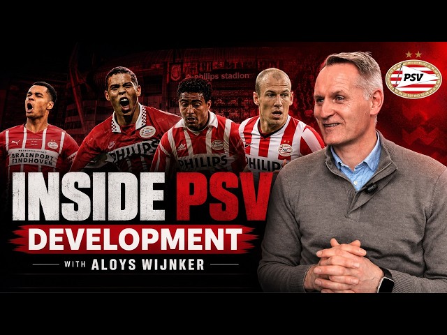 Inside PSV: Why Dutch Development Still Leads the World with Aloys Wijnker
