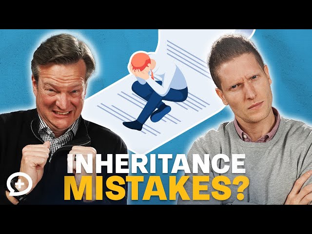 Don't Make These Inheritance Mistakes!