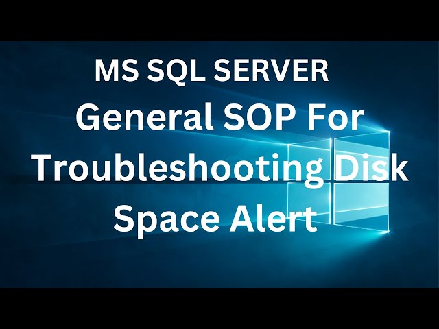 General SOP for Troubleshooting Disk space Alert | MS SQL SERVER DBA