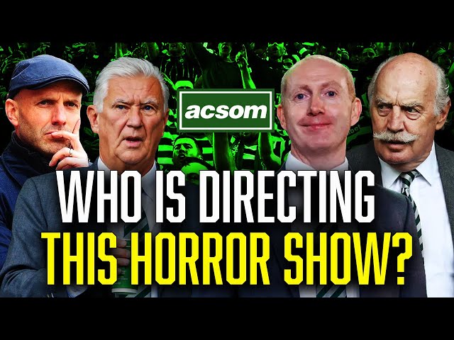 A Nightmare on Kerrydale Street: Who directed Celtic's horror show? / ACSOM / A Celtic State of Mind