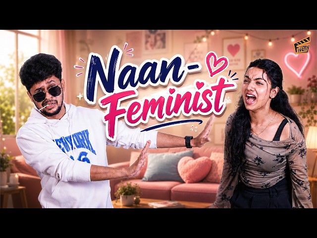 Naan Feminist 🙋🏻‍♀️ | ft. Pratheesh, Sushmitha | Hari Comic | Tamil Rom-Com Short Film | Finally