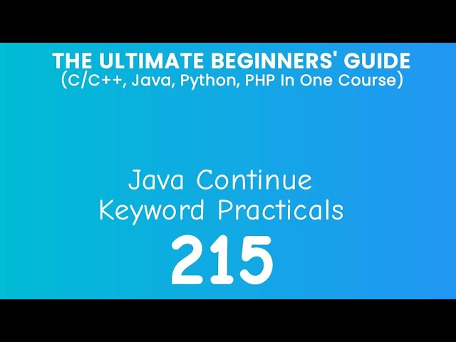 215. Java Continue Keyword Practicals