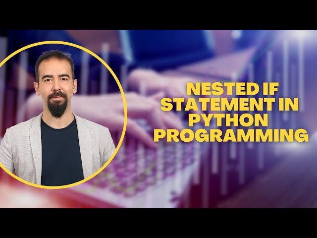#23 Nested If  Statement In Python Programming