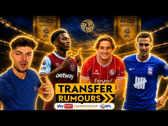 Birmingham and Bristol City Statements? EFL Championship All Latest Transfer RUMOURS!