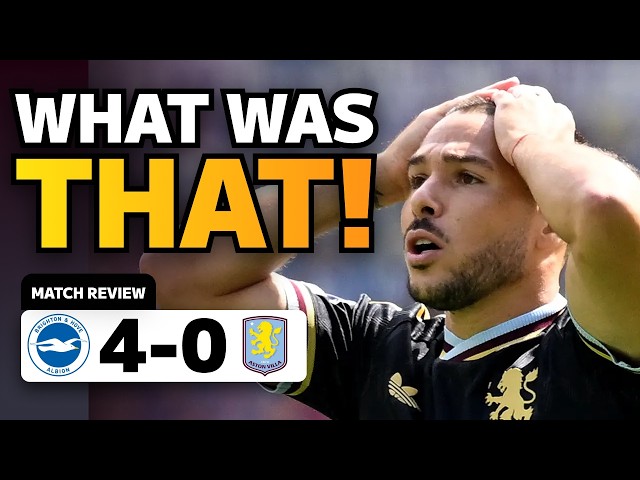 Watkins REFUSES to play as Aston Villa HUMILIATED | Brighton 4-0 Aston Villa