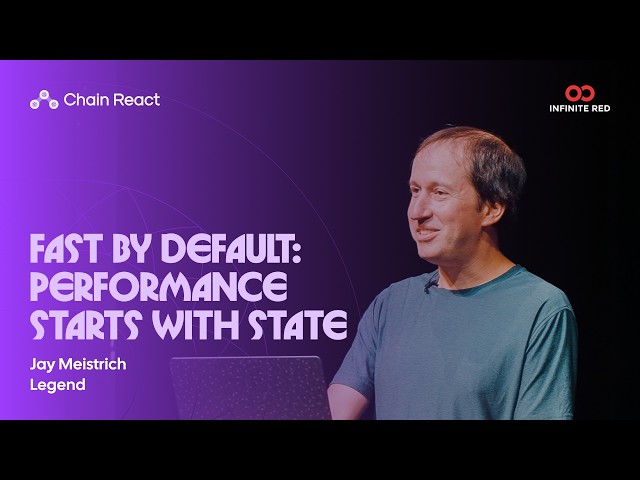 Fast by Default: Performance Starts with State — Jay Meistrich | Chain React 2026