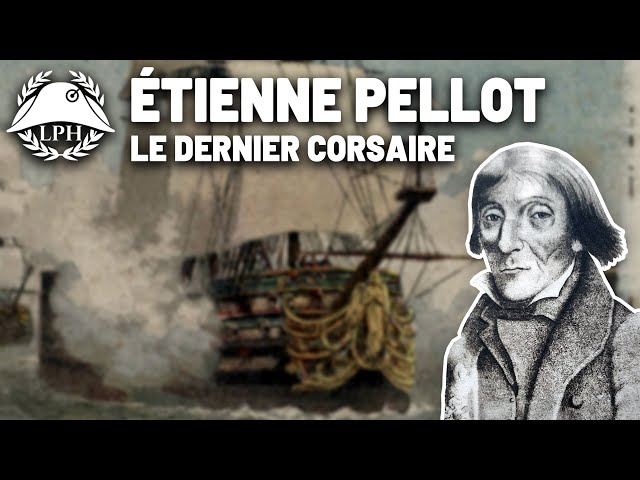 Étienne Pellot, the Basque fox - The Little Story - The Great Corsairs - TVL