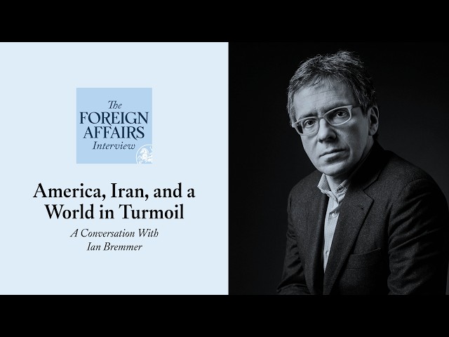 Ian Bremmer: America, Iran, and a World in Turmoil | Foreign Affairs Interview