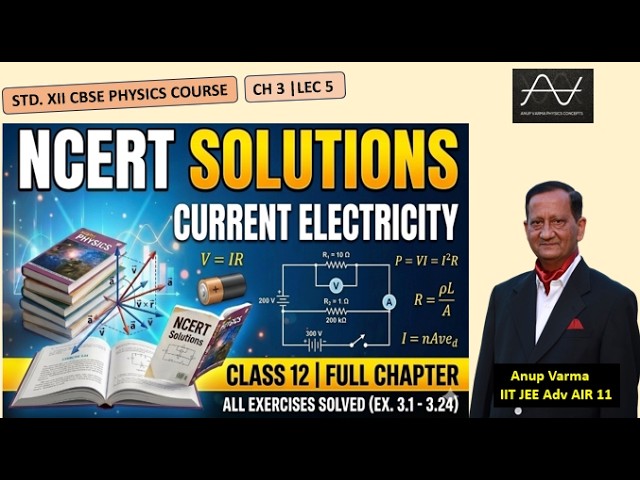 Std. XII, Ch 3, Lec 5: NCERT Solutions | Current Electricity | Learn Problem-Solving Techniques
