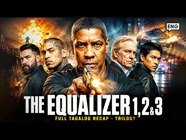 The Equalizer Trilogy 1-2-3 (2014–2023) | Full Tagalog Recap